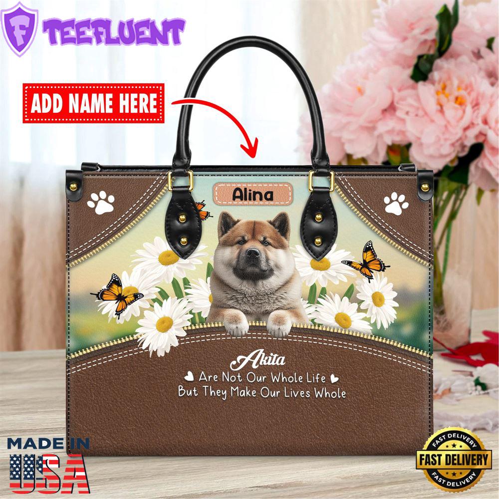 Akita Dog Are Not Our Whole Life But They Make Our Lives Whole Leather Handbag