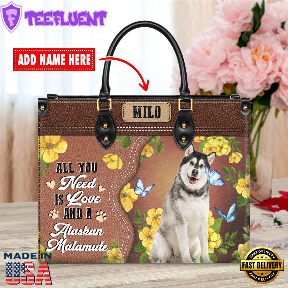 Alaskan Malamute Dog All You Need Is Love And A Leather Handbag