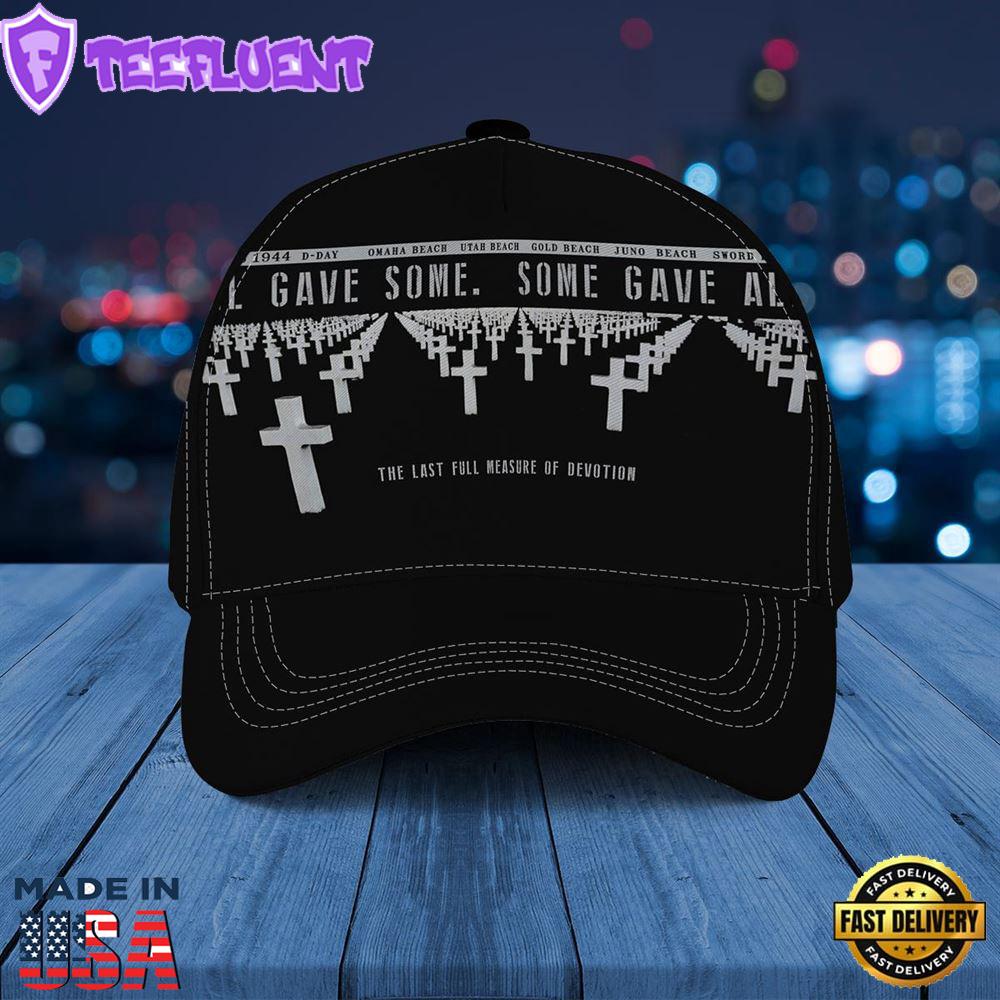 All Gave Some D-Day Normandy Soldier Remembrance Baseball Cap
