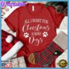 All I Want for Christmas Is More Dogs T-Shirt