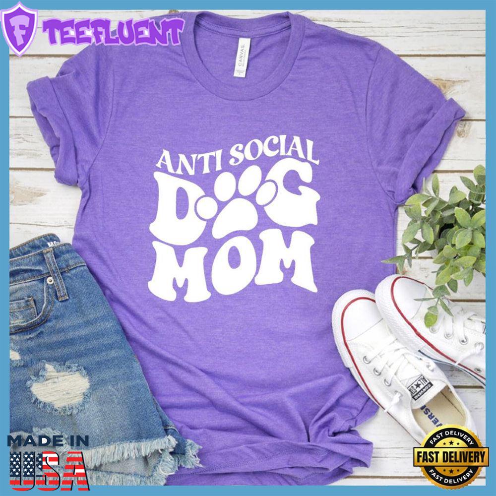 Anti Social Dog Mom T-Shirt