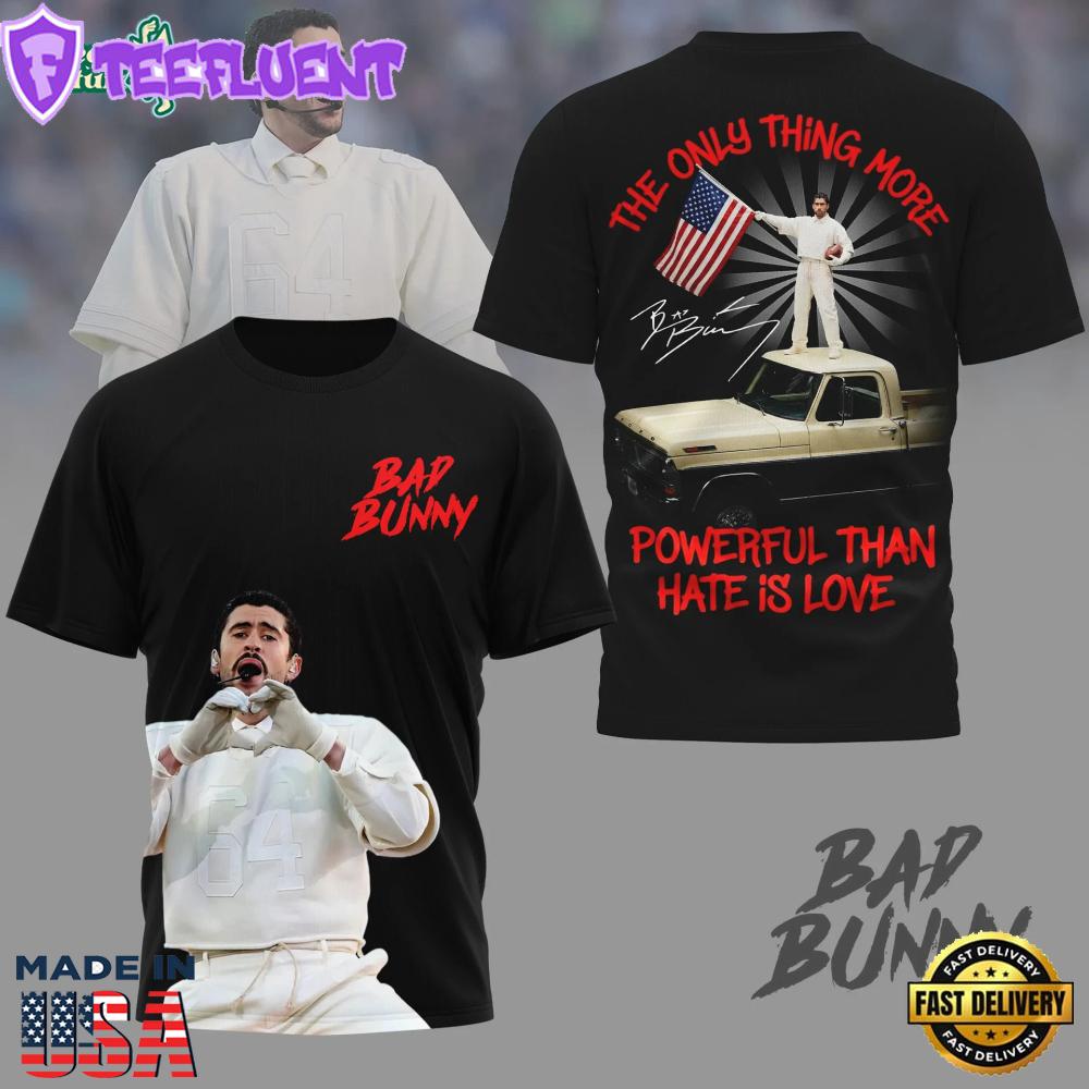 Bad Bunny The Only Thing More Powerful Than Hate Is Love T -Shirt 2026