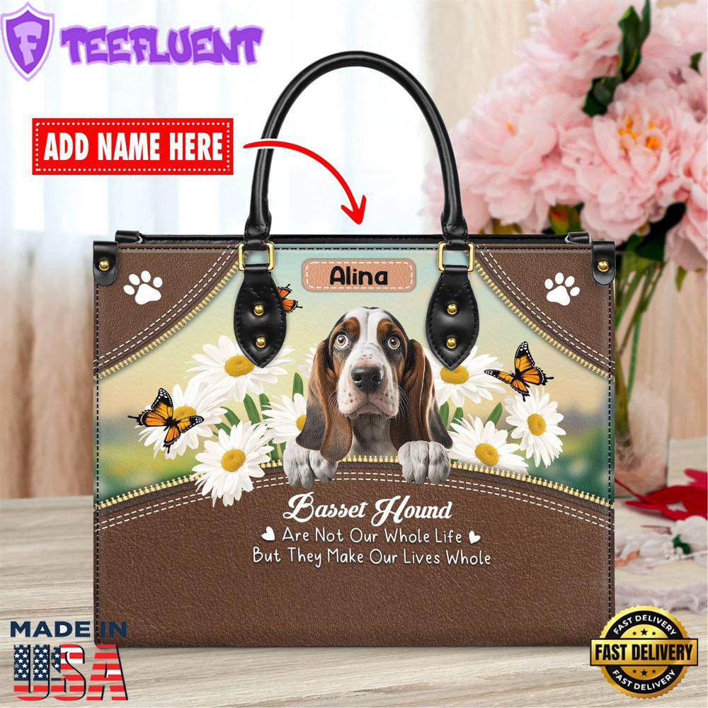Basset Hound Dog Are Not Our Whole Life But They Make Our Lives Whole Leather Handbag