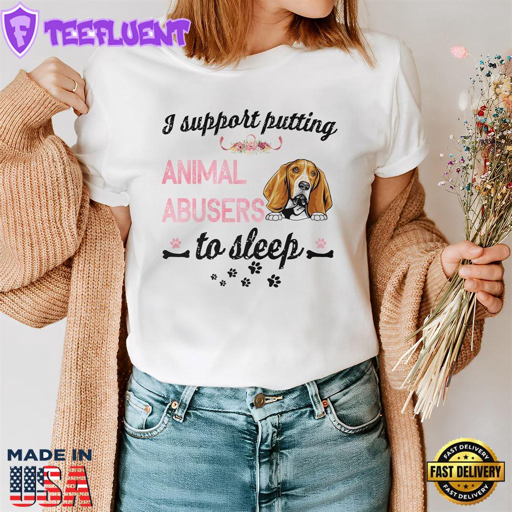 Basset Hound Dog Support Putting Animal Abusers To Sleep Shirt