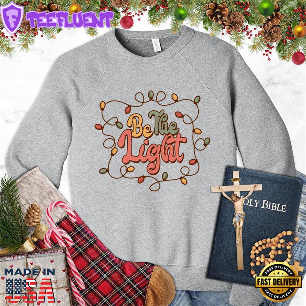 Be The Light Colored Edition Sweatshirt