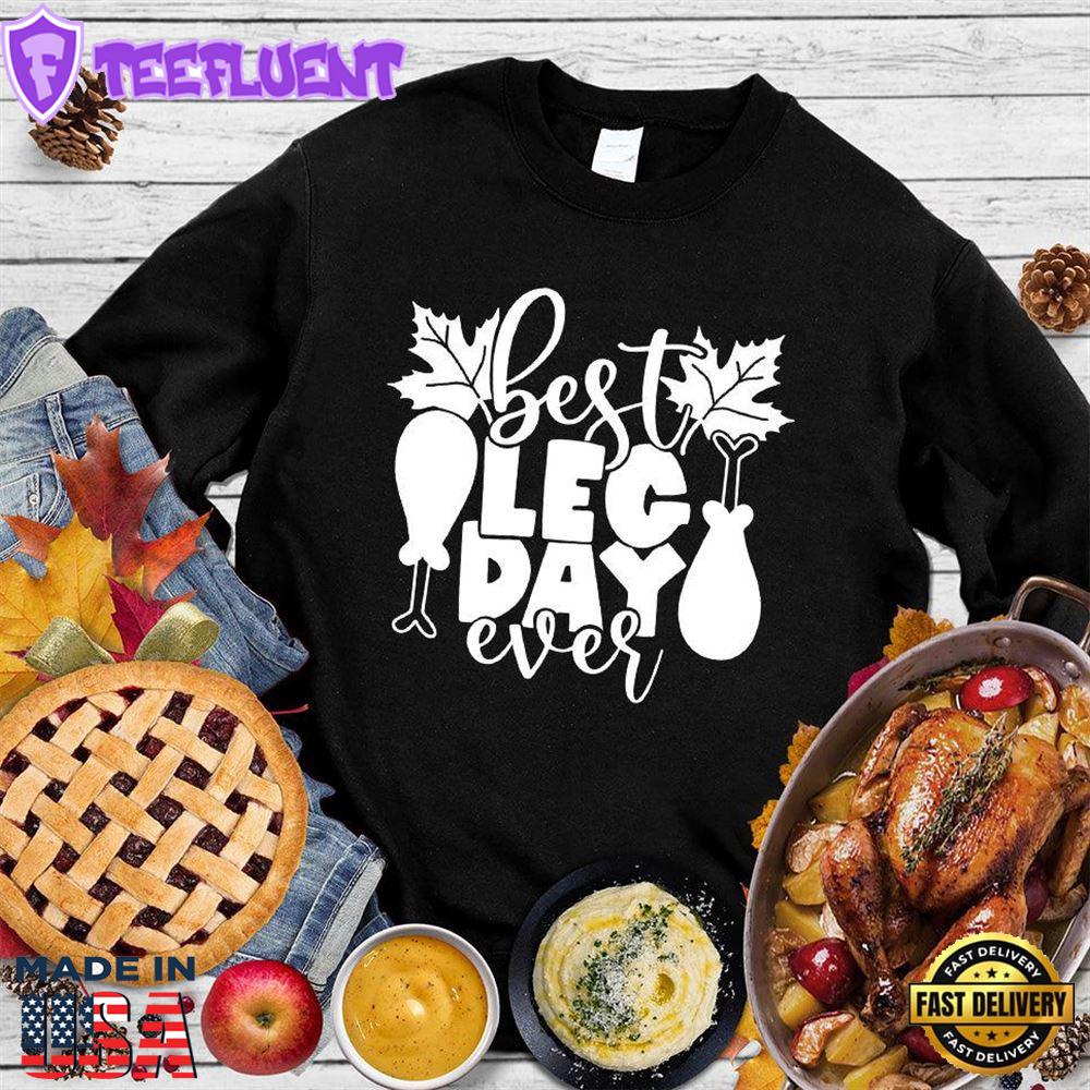 Best Leg Day Ever Version 2 Sweatshirt