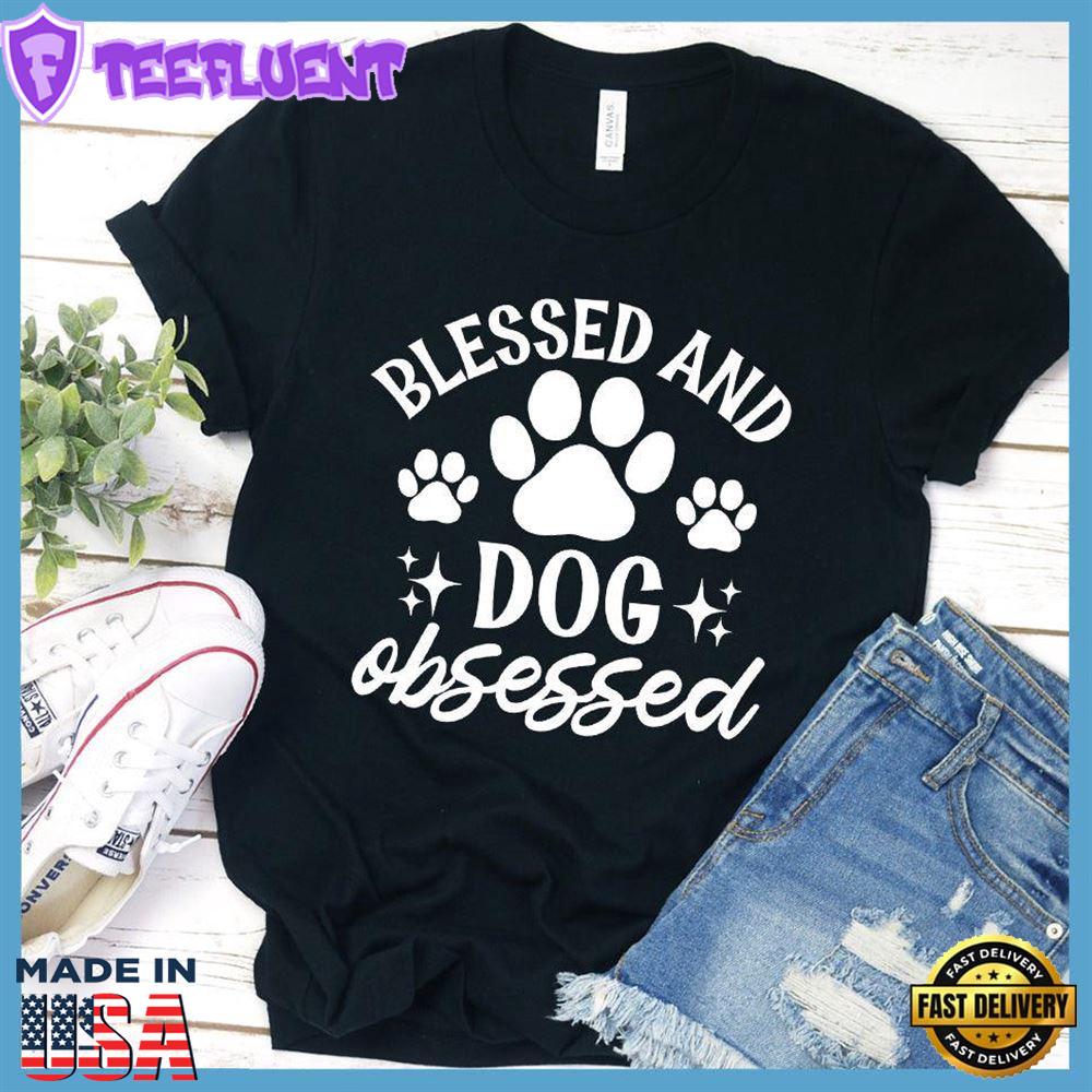 Blessed And Dog Obsessed Version 2 T-Shirt