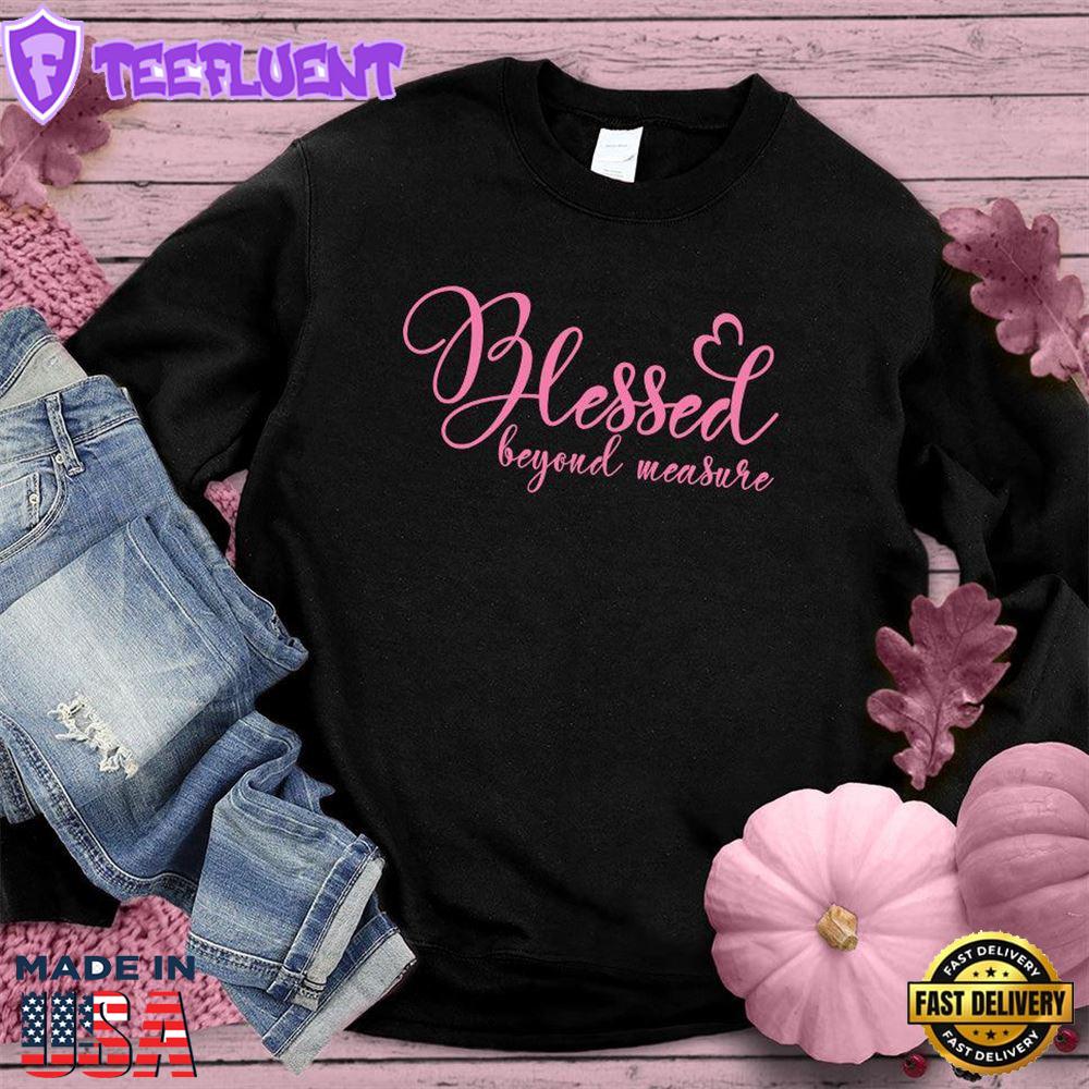 Blessed Beyond Measure Sweatshirt Pink Edition