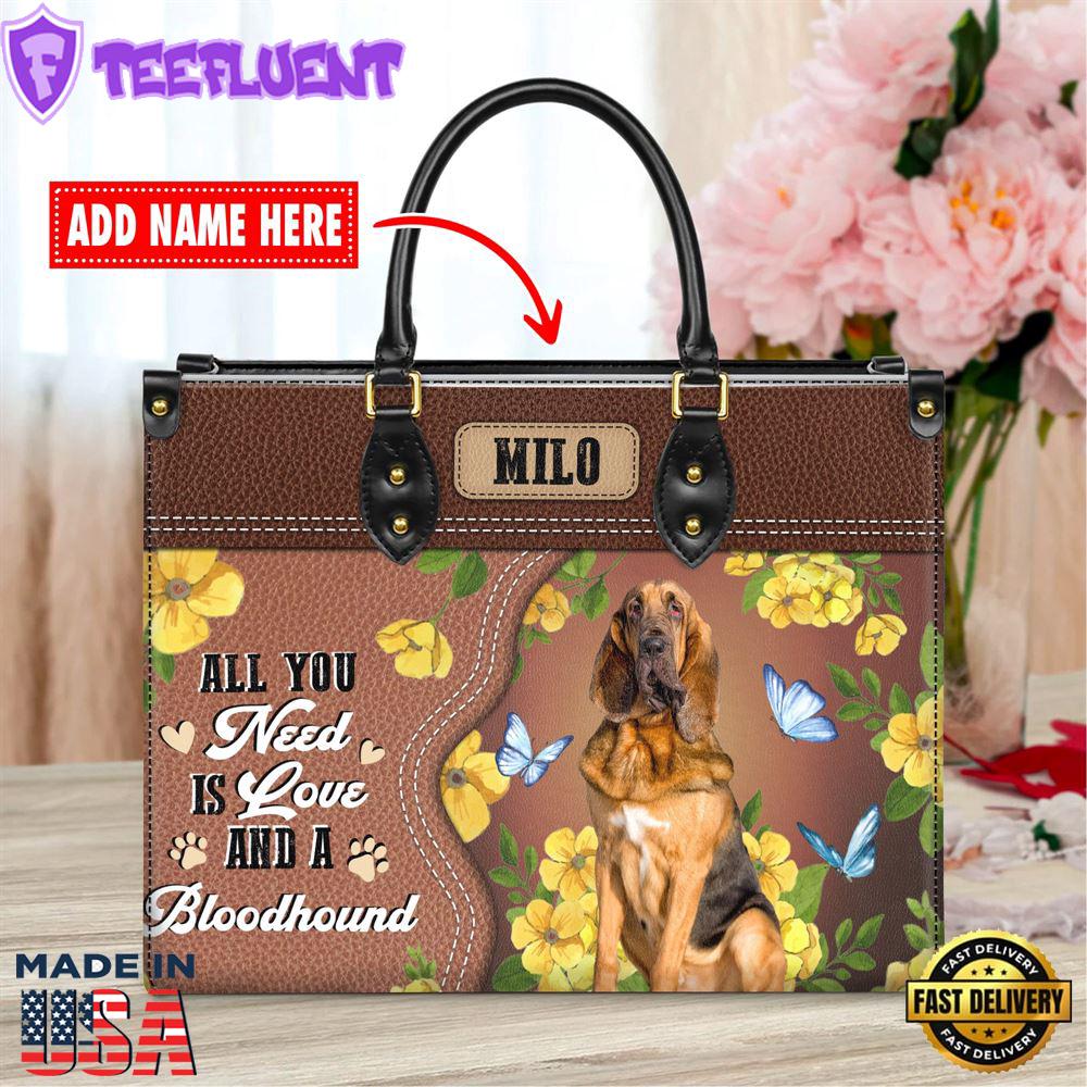Bloodhound Dog All You Need Is Love And A Leather Handbag