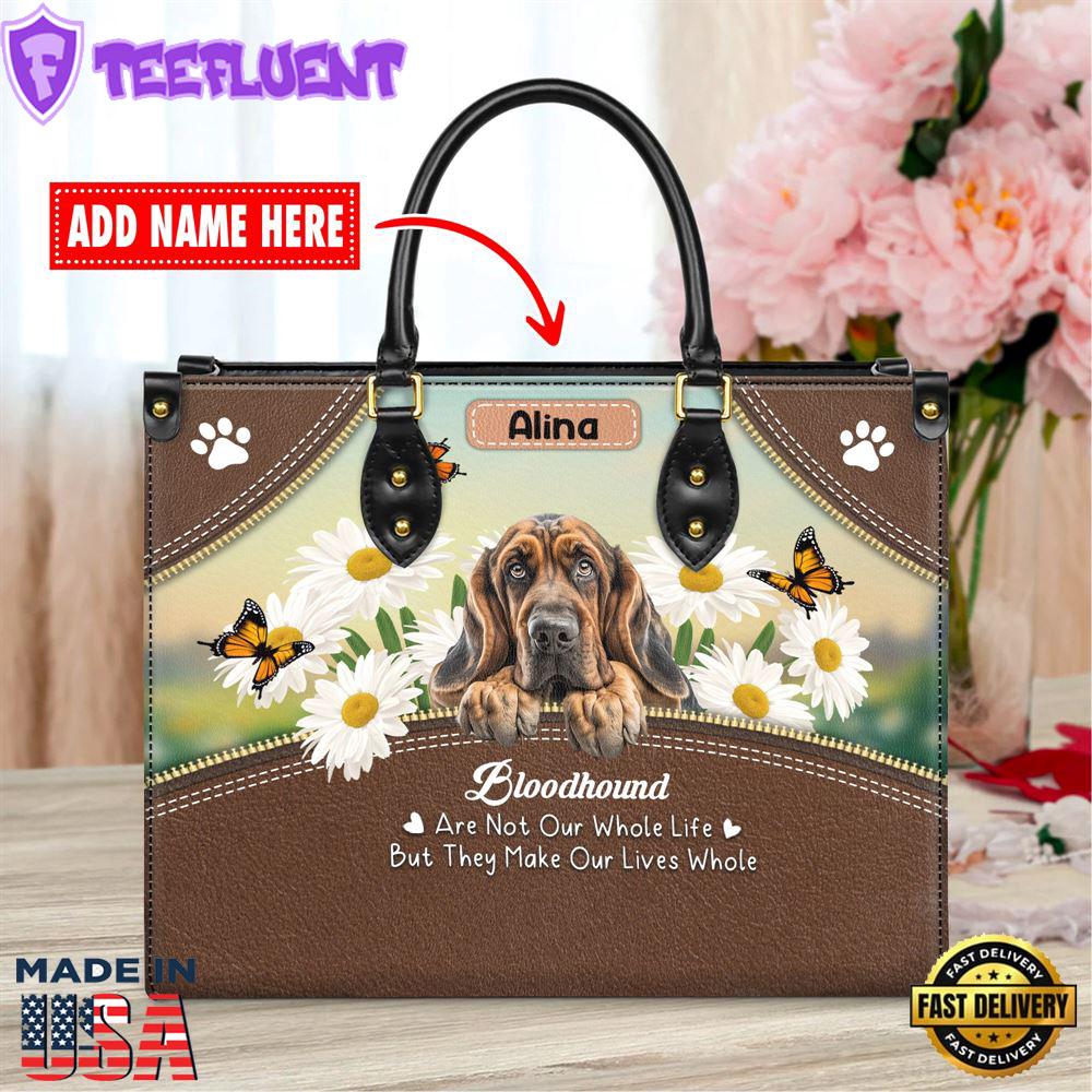 Bloodhound Dog Are Not Our Whole Life But They Make Our Lives Whole Leather Handbag