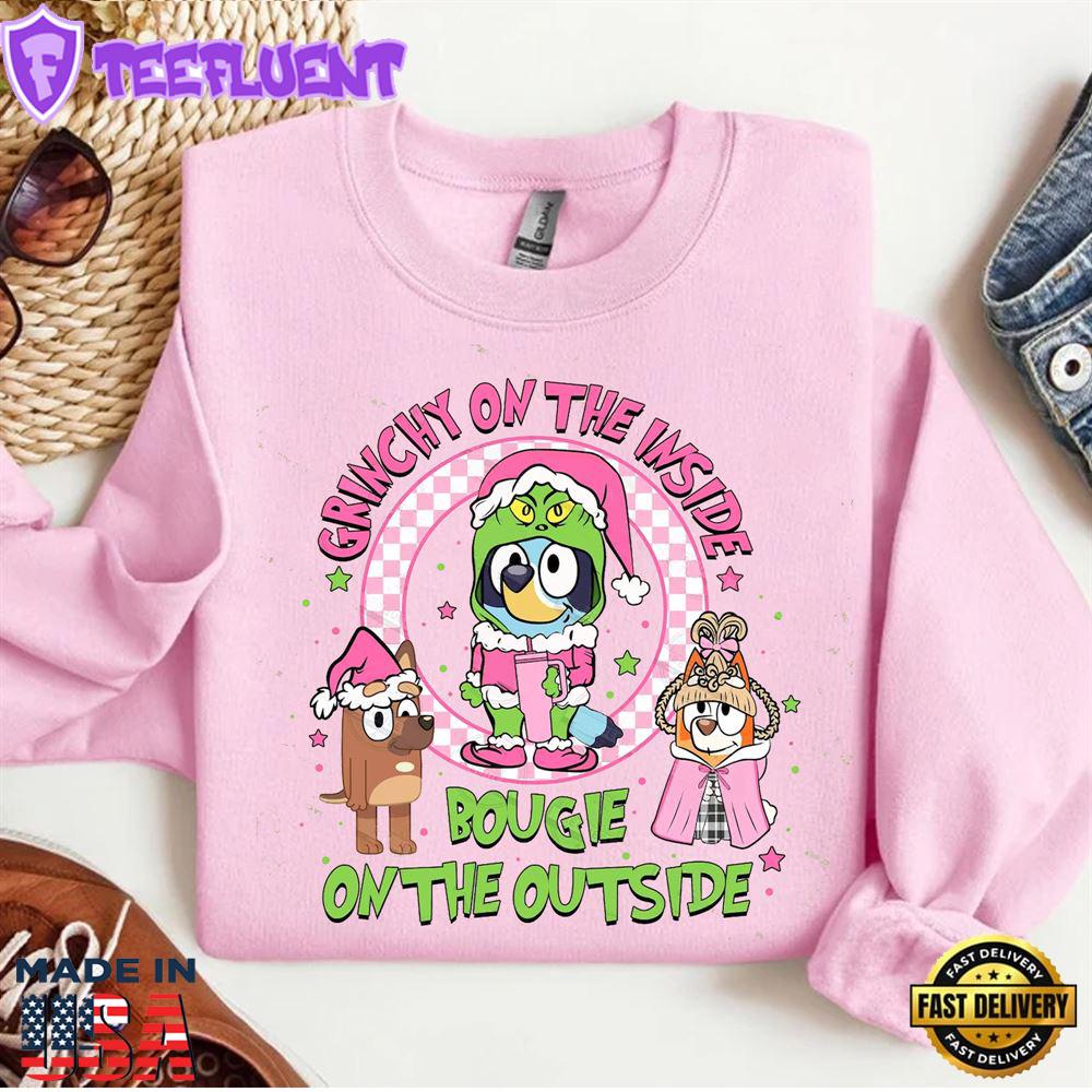 Bluey Grinchy On The Inside Bougie On The Out Side Shirt