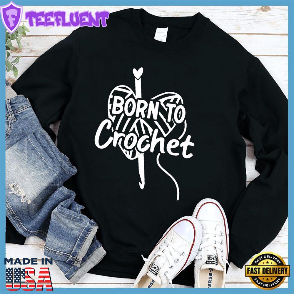 Born To Crochet Sweatshirt