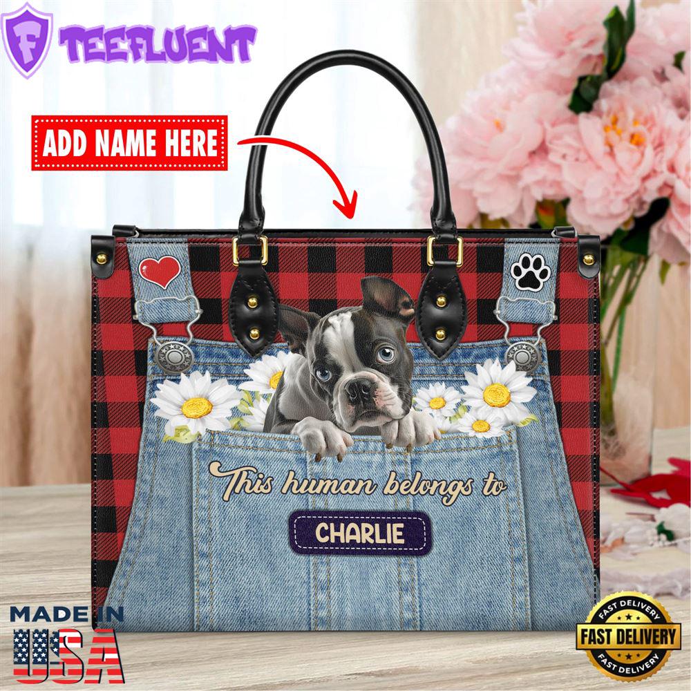 Boston Terrier Dog This Human Belongs To Leather Handbag