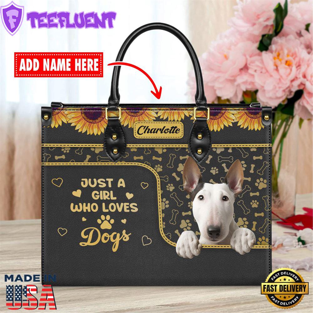 Bull Terrier Dog Just A Girl Who Loves Dogs Leather Handbag