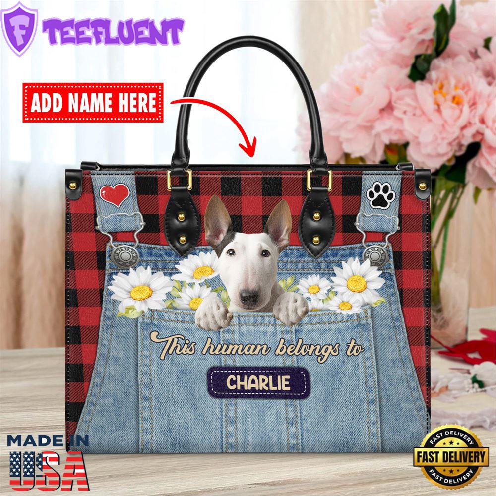 Bull Terrier Dog This Human Belongs To Leather Handbag