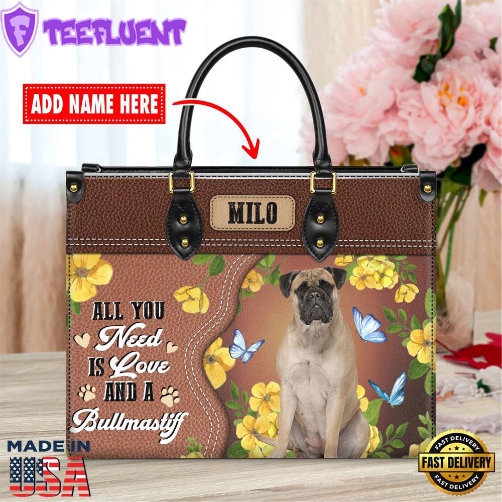 Bullmastiff Dog All You Need Is Love And A Leather Handbag