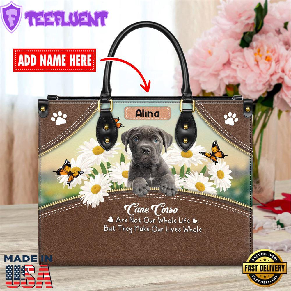 Cane Corso Dog Are Not Our Whole Life But They Make Our Lives Whole Leather Handbag