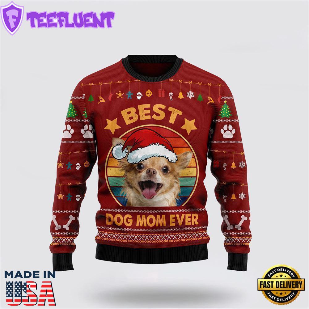 Chihuahua Best Dog Mom Ever Ugly Christmas Sweater For Men And Women