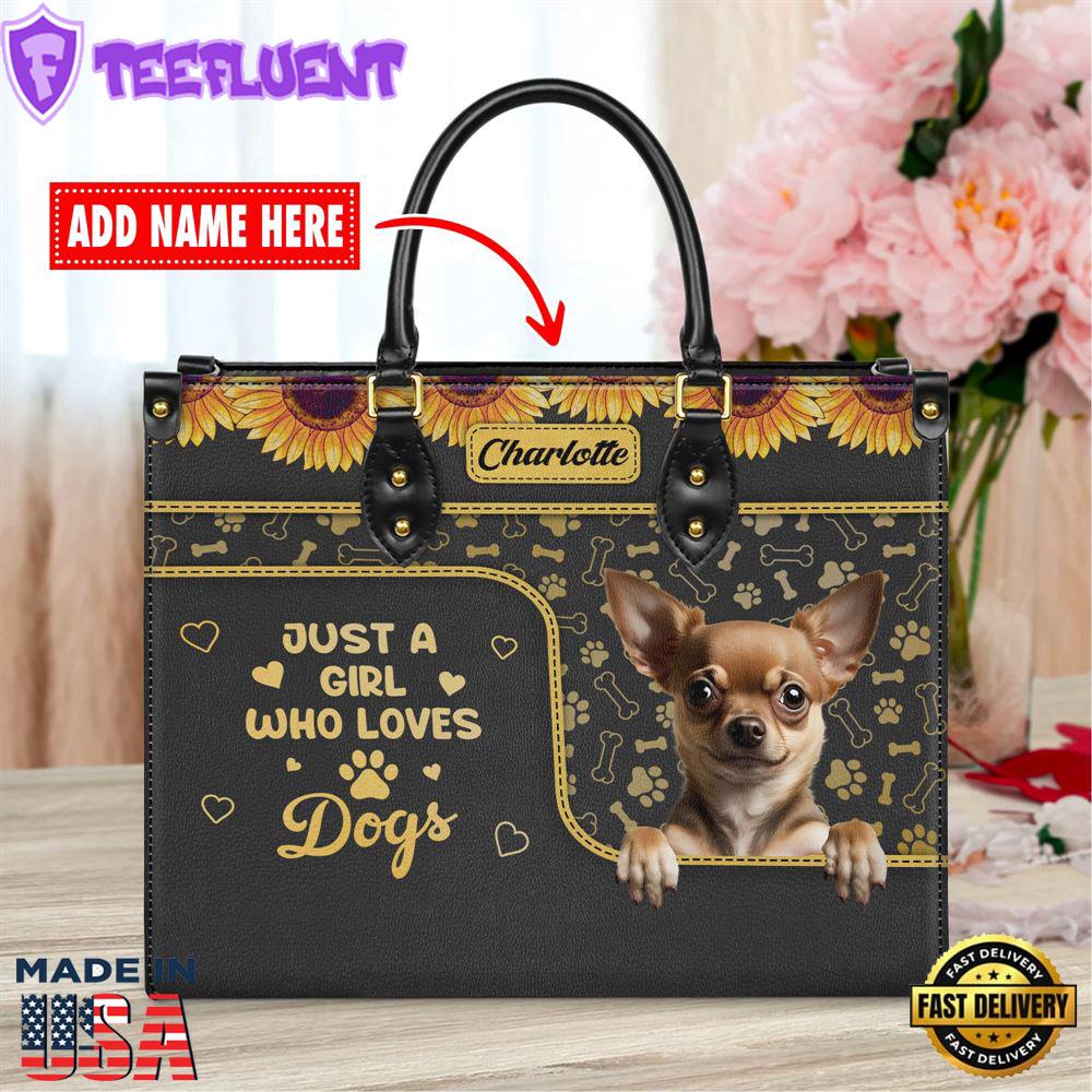 Chihuahua Dog Just A Girl Who Loves Dogs Leather Handbag