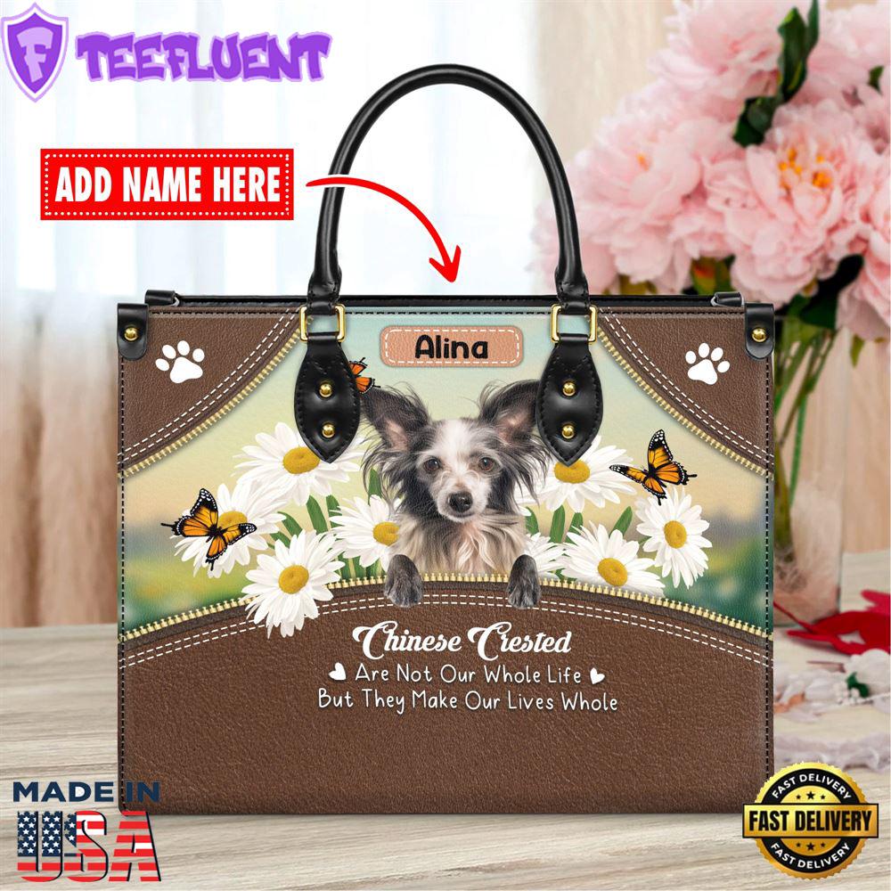 Chinese Creasted Dog Are Not Our Whole Life But They Make Our Lives Whole Leather Handbag