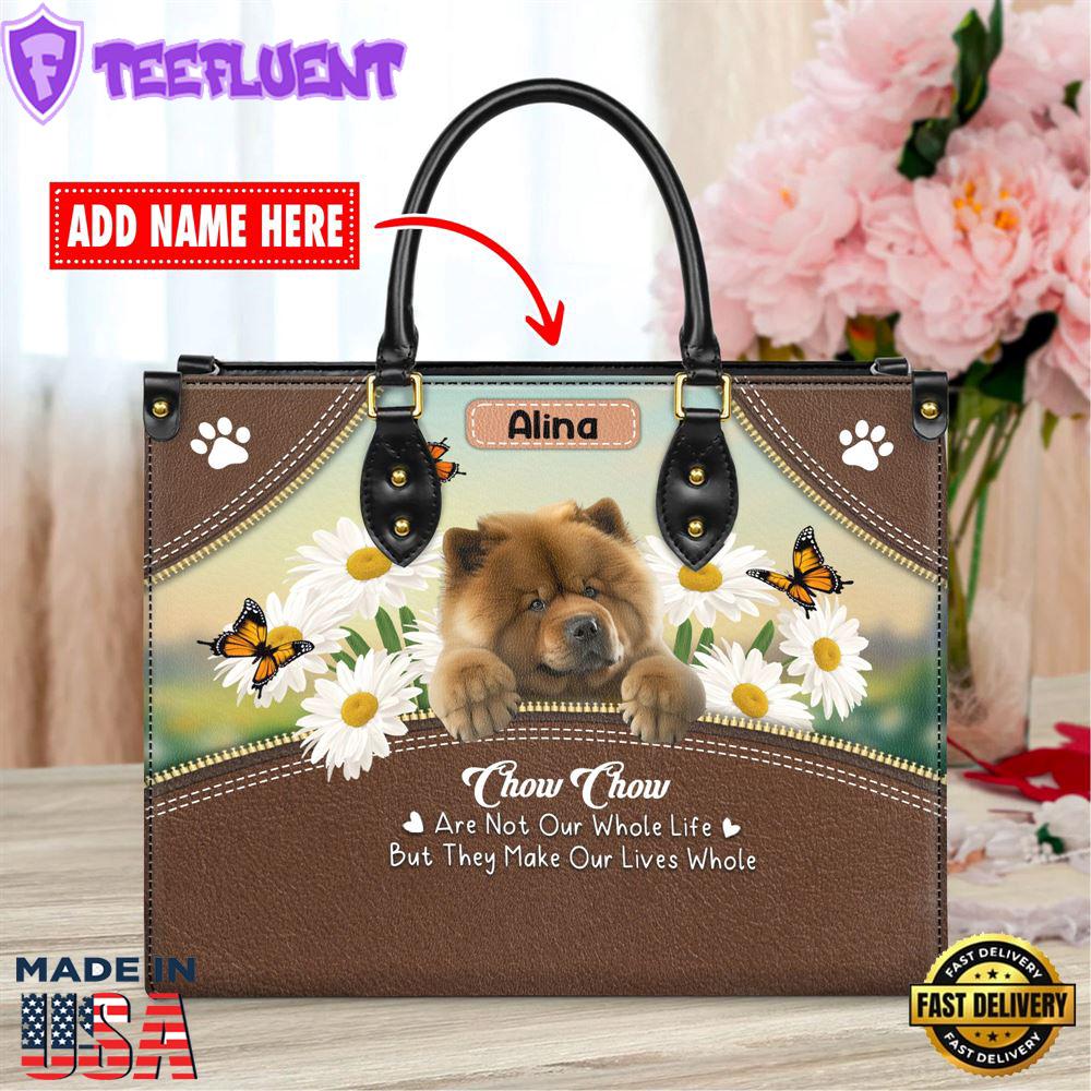 Chow Chow Dog Are Not Our Whole Life But They Make Our Lives Whole Leather Handbag