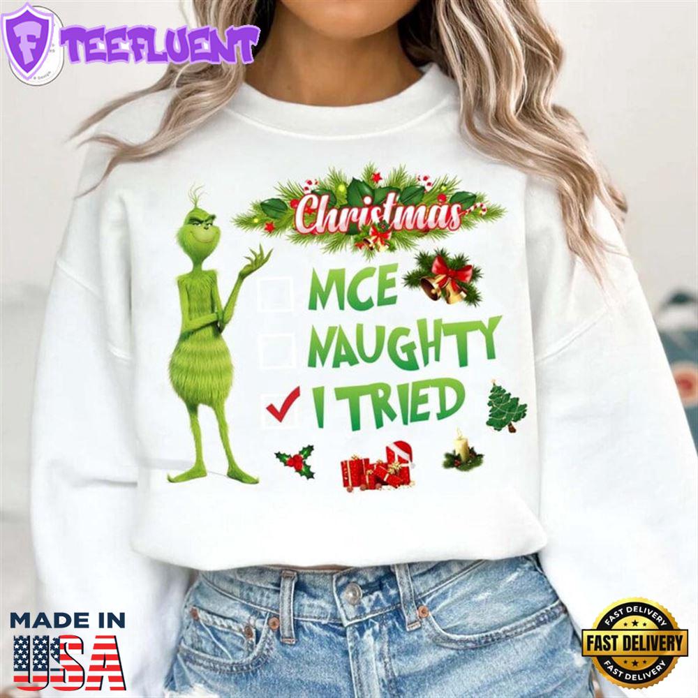 Christmas Nice Naughty, I tried Shirt, Grinch Shirt, Christmas Shirt