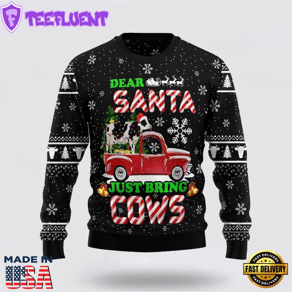 Cow & Red Truck Christmas Dear Santa Just bring Cows Ugly Christmas Sweater