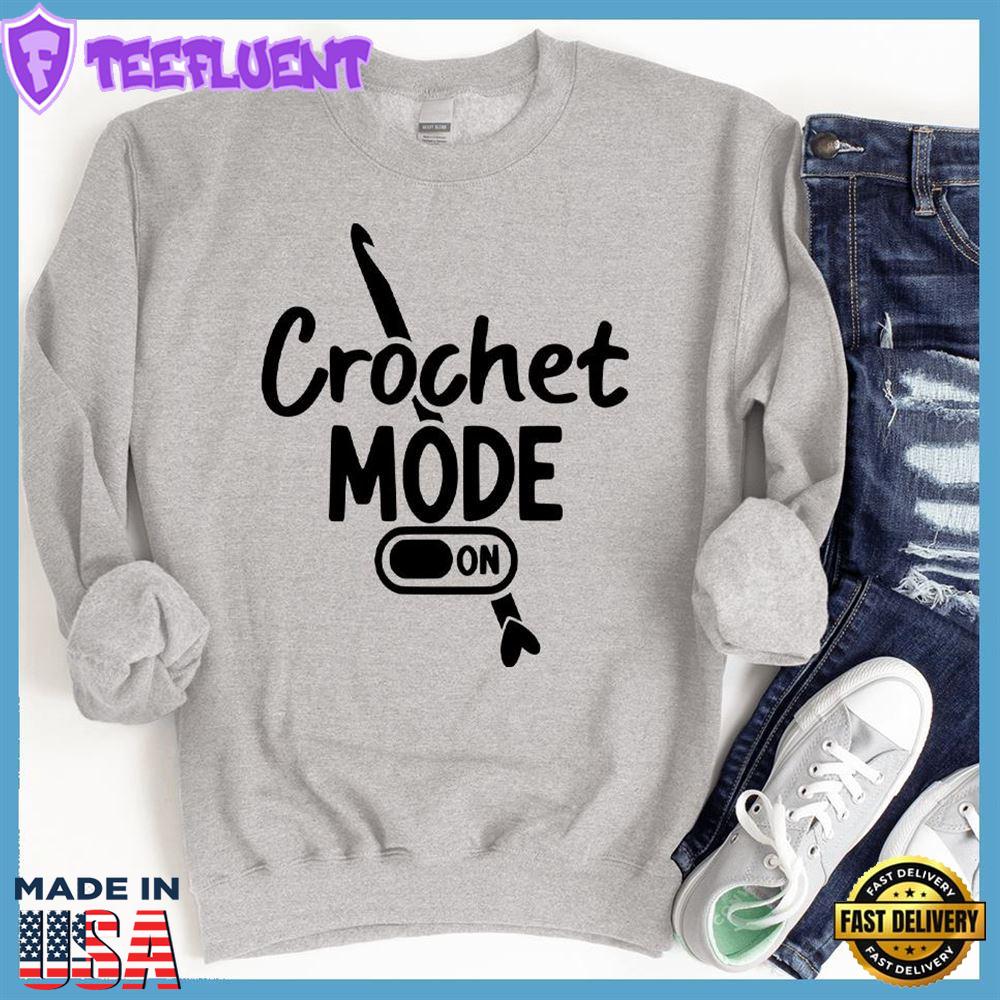 Crochet Mode ON Sweatshirt