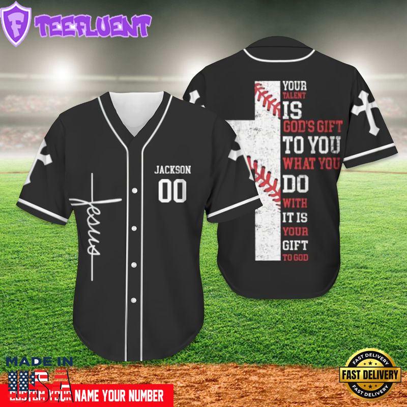 Cross Baseball Jersey - Your Talent Is God's Gift To You What You Do Custom Baseball Jersey
