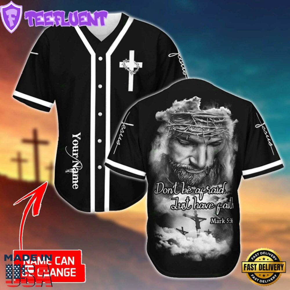 Cross, God Baseball Jersey - Just Have Faith Custom Baseball Jersey Shirt For Men Women