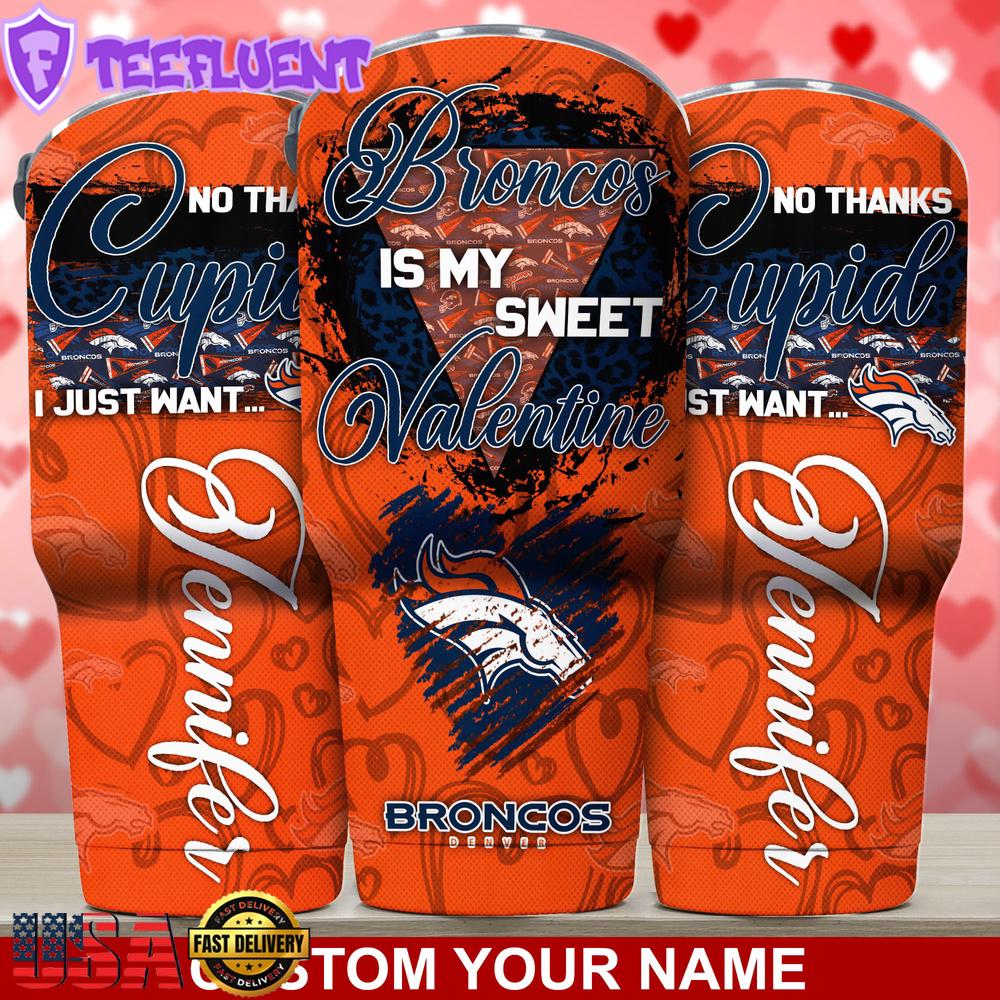 Custom Name Denver Broncos NFL You Are My Sweet Valentine Day Tumbler