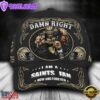 Custom Name New Orleans Saints NFL Mascot Damn Right Sport Baseball Cap