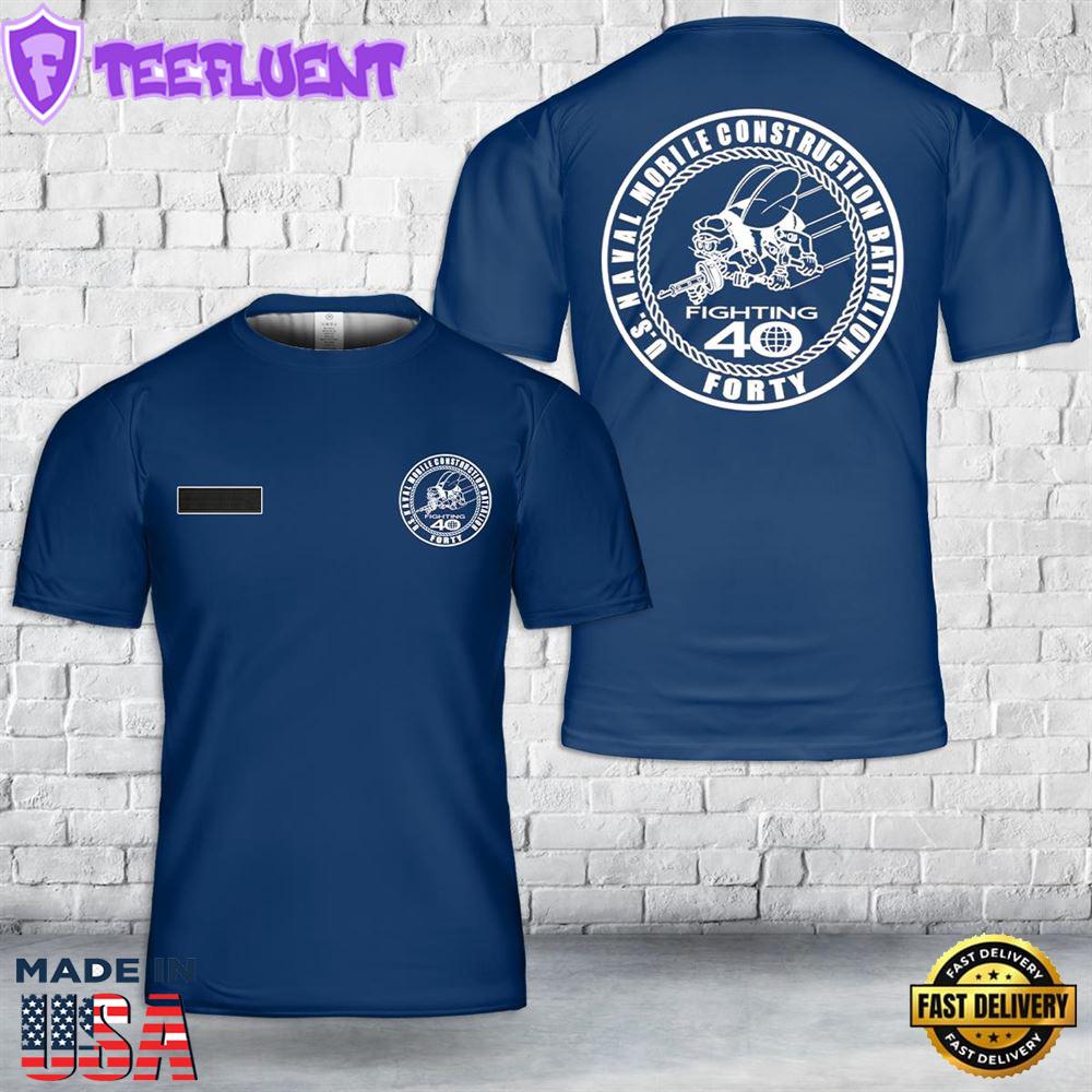 Custom Name NMCB 40 Navy Seabees Battalion Forty T-Shirt 3D