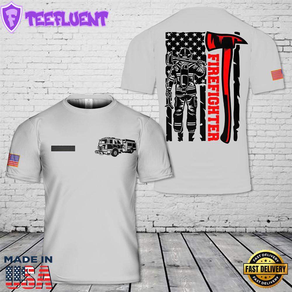 Custom Name Patriotic US Flag FireFighter T-Shirt 3D