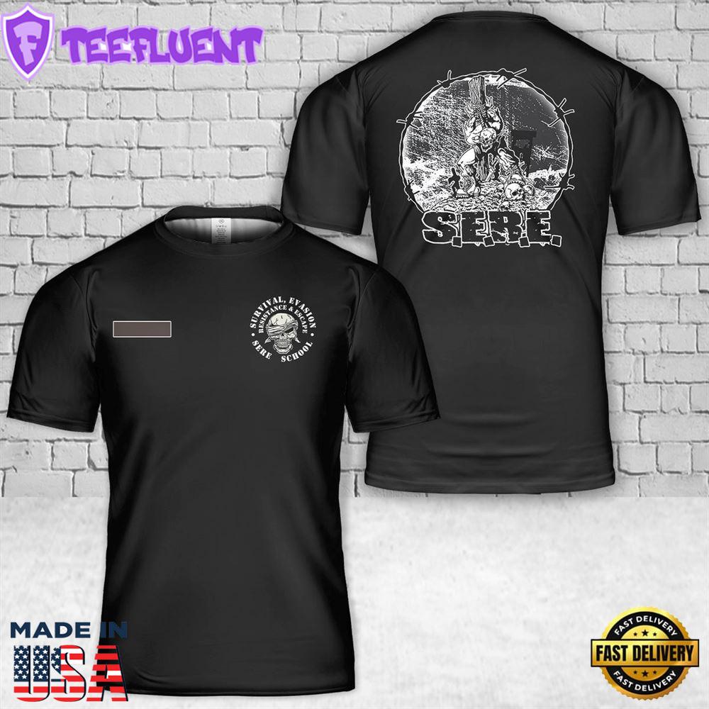 Custom Name SERE School Survival Evasion Resistance Escape Army Navy Air Force T-Shirt 3D