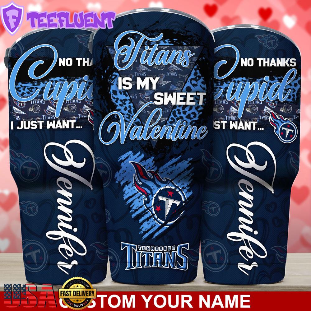 Custom Name Tennessee Titans NFL You Are My Sweet Valentine Day Tumbler