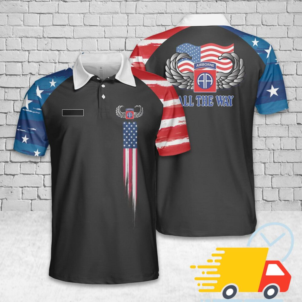Custom Name US Army 82nd Airborne Division - All The Way, 4th Of July Polo Shirt