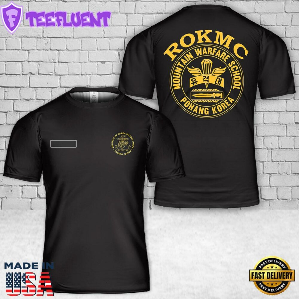 Custom Name US Marine Corps Rebuplic of Korea Marine Corps Mountain Warfare School Pohang, Korea T-Shirt 3D
