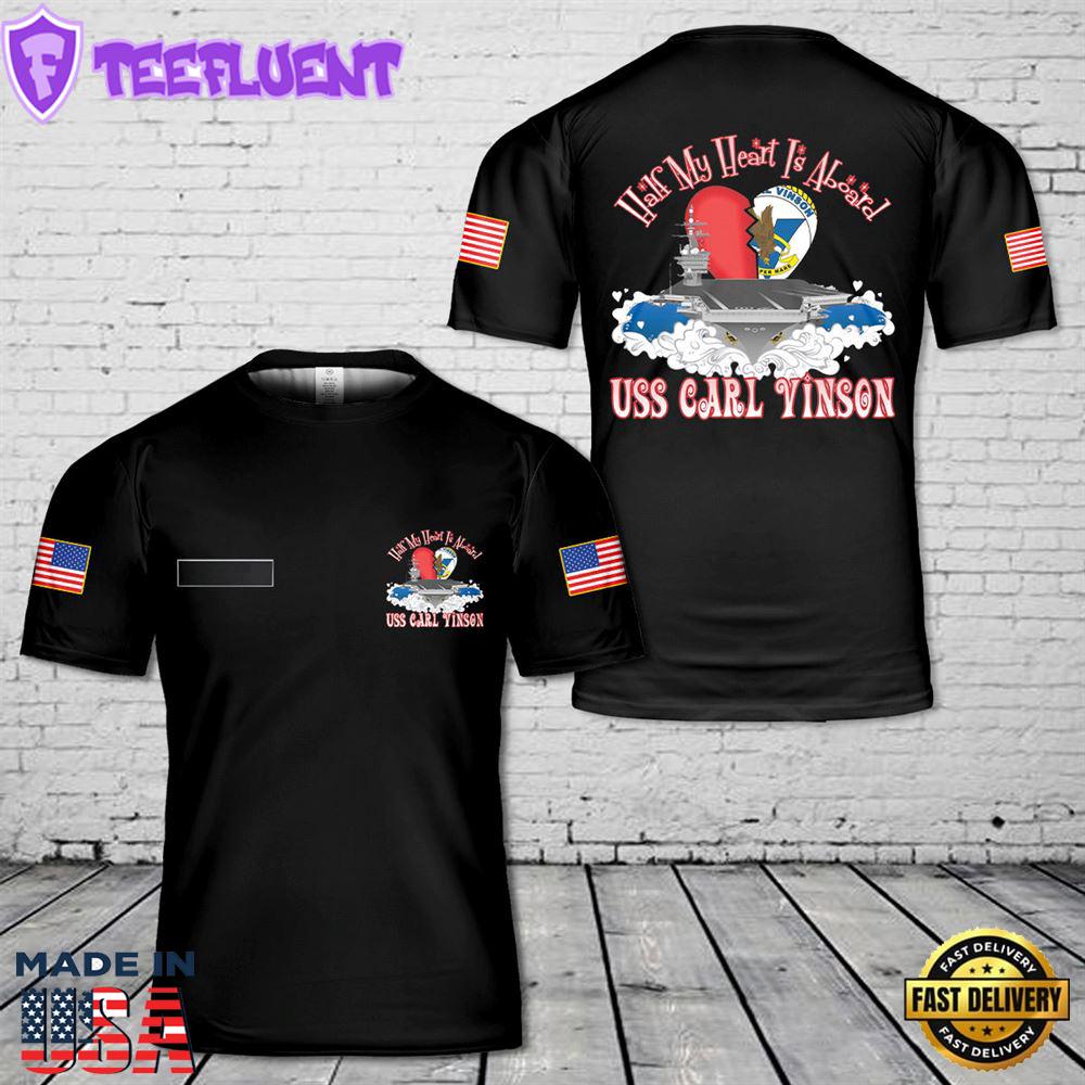 Custom Name US Navy Half My Heart Is Aboard USS Carl Vinson T-Shirt 3D