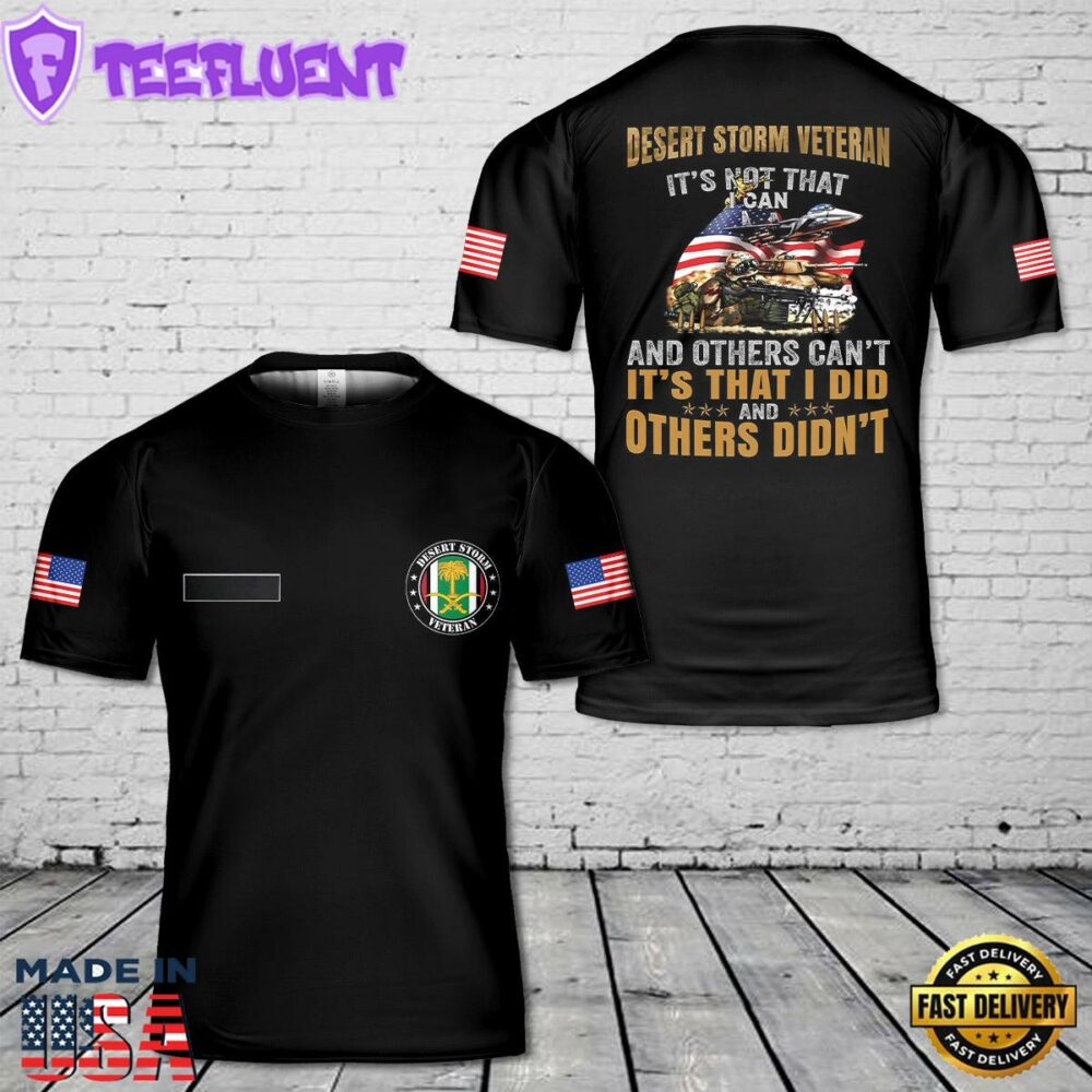 Custom Name Veteran Operation Desert Storm It's Not That I Can And Others Can't T-Shirt 3D