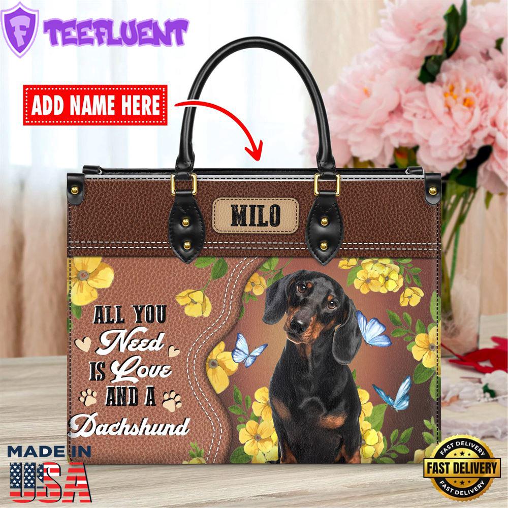Dachshund Dog All You Need Is Love And A Leather Handbag