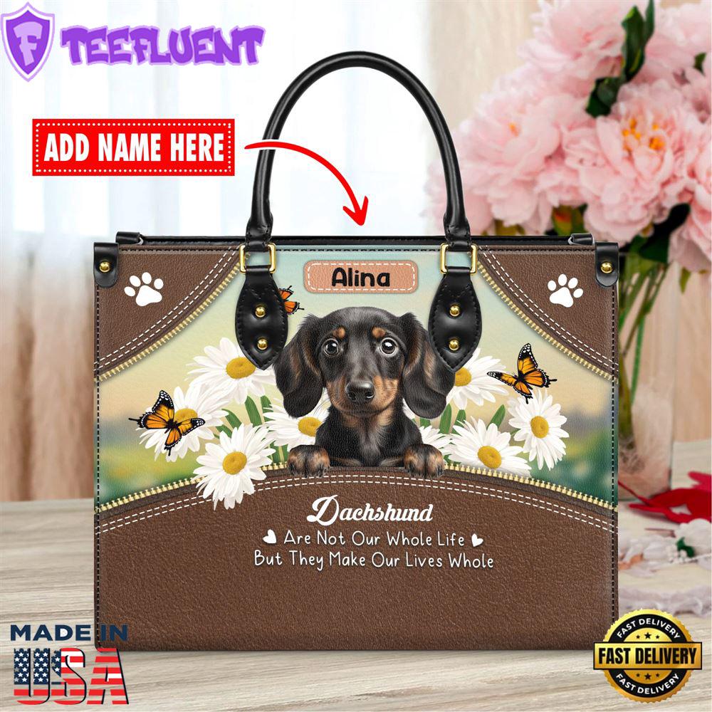 Dachshund Dog Are Not Our Whole Life But They Make Our Lives Whole Leather Handbag