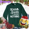 Dear Santa I Regret Nothing Version 2 Sweatshirt