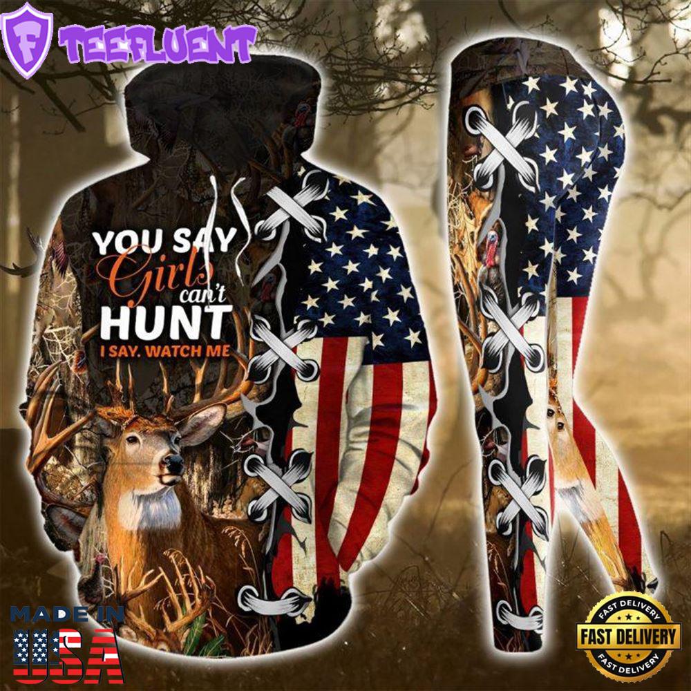 Deer Hunting You Say Girls Cant Hunt All Over Print Leggings Hoodie Set Outfit For Women Gift Xmas