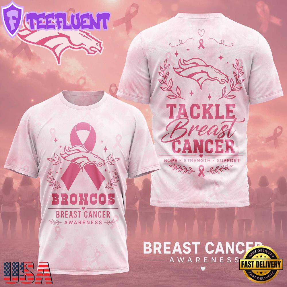 Denver Broncos NFL Hope Strength Support Breast Cancer 3D T-Shirt