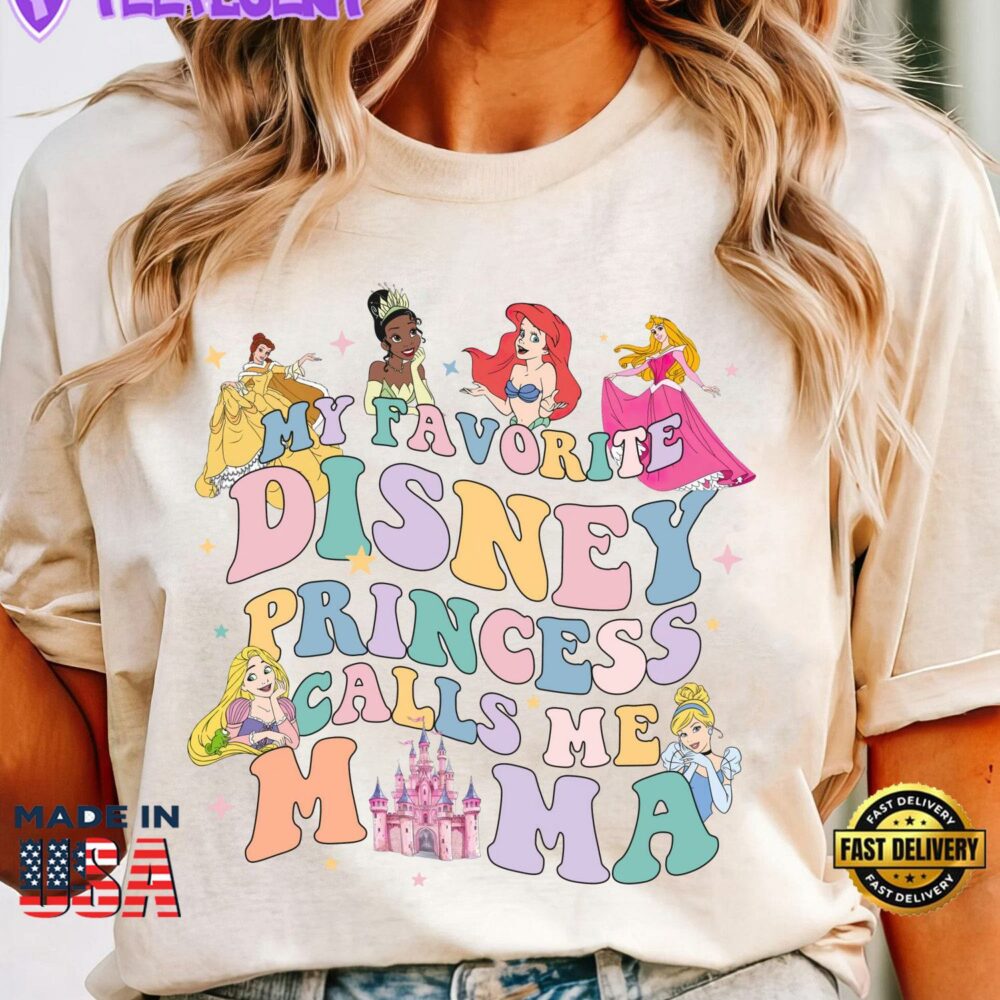 Disney Princess Mama Shirt Favorite Princess Calls Me Mama T-Shirt Trip Gift