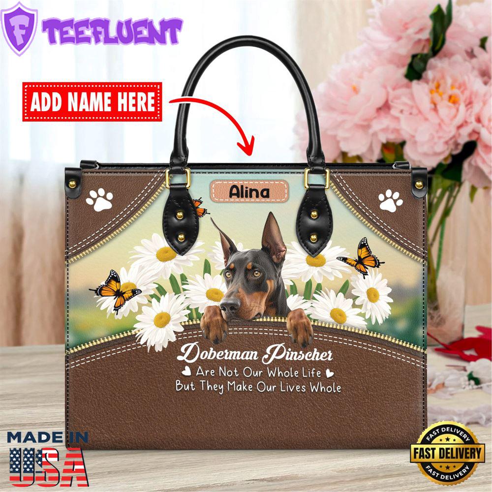 Doberman Pinscher Dog Are Not Our Whole Life But They Make Our Lives Whole Leather Handbag