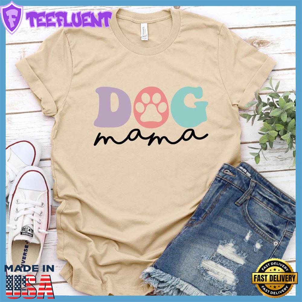 Dog Mama Colored Print Version 4 T-Shirt
