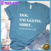 Dog Snuggling Shirt I'd Rather Be With My Dog T-Shirt