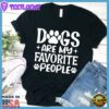 Dogs Are My Favorite People T-Shirt